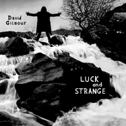 DAVID GILMOUR - LUCK AND STRANGE (CD / BR audio)